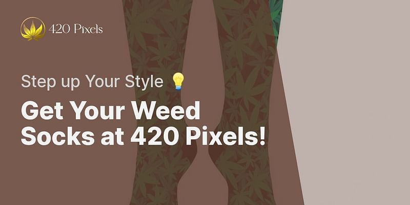 Get Your Weed Socks at 420 Pixels! - Step up Your Style 💡