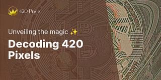 Decoding 420 Pixels - Unveiling the magic ✨